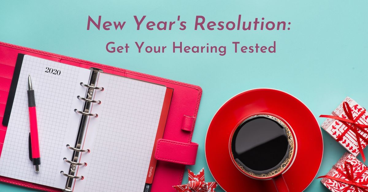 Featured image for “New Year’s Resolution: Get Your Hearing Tested”