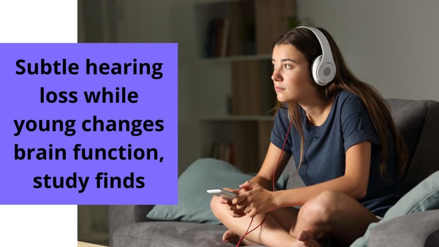 Subtle hearing loss while young changes brain function, study finds